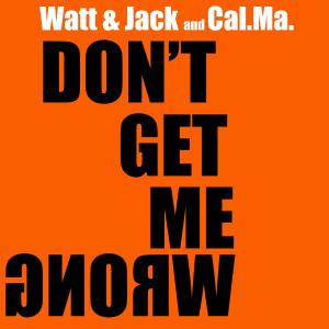 Album Don't Get Me Wrong from Watt & Jack