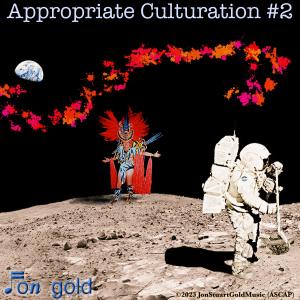 收聽Jon Gold的Appropriate Culturation #2歌詞歌曲