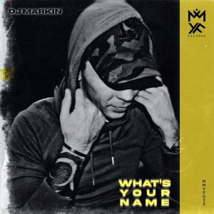 Dj Markin的專輯What's Your Name