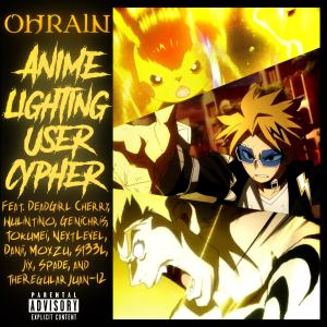收聽OHRA1N的Anime Lightning Users Cypher (feat. DeadGirl Cherry, Wulintino, Genichris, Tokumei, NextLevel, Dani Frias, Mozxu, ST33L, Jixplosion, Spade & TheRegularJuan12) (Explicit)歌詞歌曲