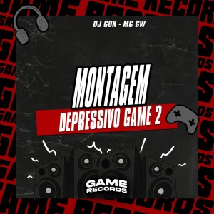 Album Montagem Depressivo Game 2 (Explicit) from DJ GDK
