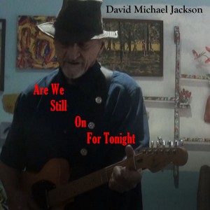 ดาวน์โหลดและฟังเพลง Are We Still on for Tonight พร้อมเนื้อเพลงจาก David Michael Jackson