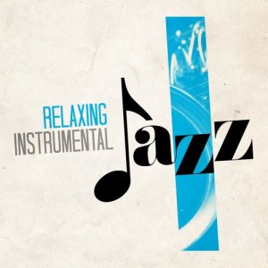 Relaxing Instrumental Jazz Ensemble的專輯Relaxing Instrumental Jazz