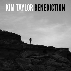 收聽Kim Taylor的Benediction歌詞歌曲