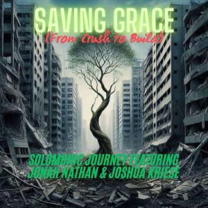 Solomonic Journey的專輯Saving Grace (from crush to build)