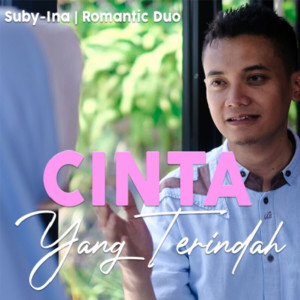 Dengarkan lagu Cinta Yang Terindah nyanyian Suby-Ina dengan lirik