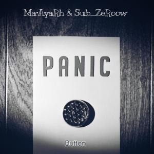 Dengarkan Panic Button (with Sub_ZeeRow_SA) lagu dari Ma AyaRh_Rsa dengan lirik