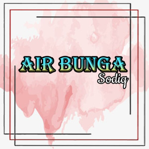 Album Air Bunga oleh Sodiq