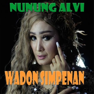 Wadon Simpenan (Explicit) dari Nunung Alvi