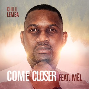 Listen to Come Closer song with lyrics from Chilu Lemba