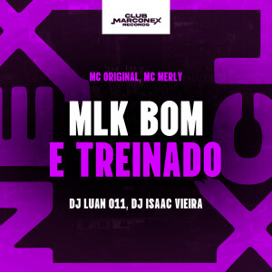 Mc Original的专辑Mlk Bom E Treinado (Explicit)