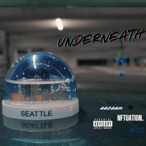 收聽Aazaan的underneath (feat. B4!G0 & Nftuation.) (Explicit)歌詞歌曲