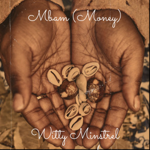 Mbam (Money) dari Witty Minstrel