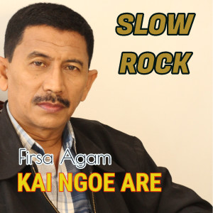 Dengarkan lagu KAI NGOEN ARE nyanyian Firsa Agam dengan lirik