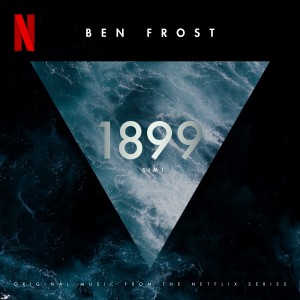 อัลบัม 1899 (Original Music From The Netflix Series) ศิลปิน Ben Frost