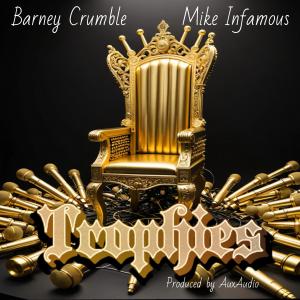 收聽Barney Crumble的Trophies (feat. Mike Infamous & AuxAudio)歌詞歌曲