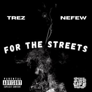 For The Streets (feat. Nefew) (Explicit)