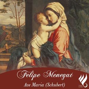 收聽Felipe Menegat的Ave Maria歌詞歌曲