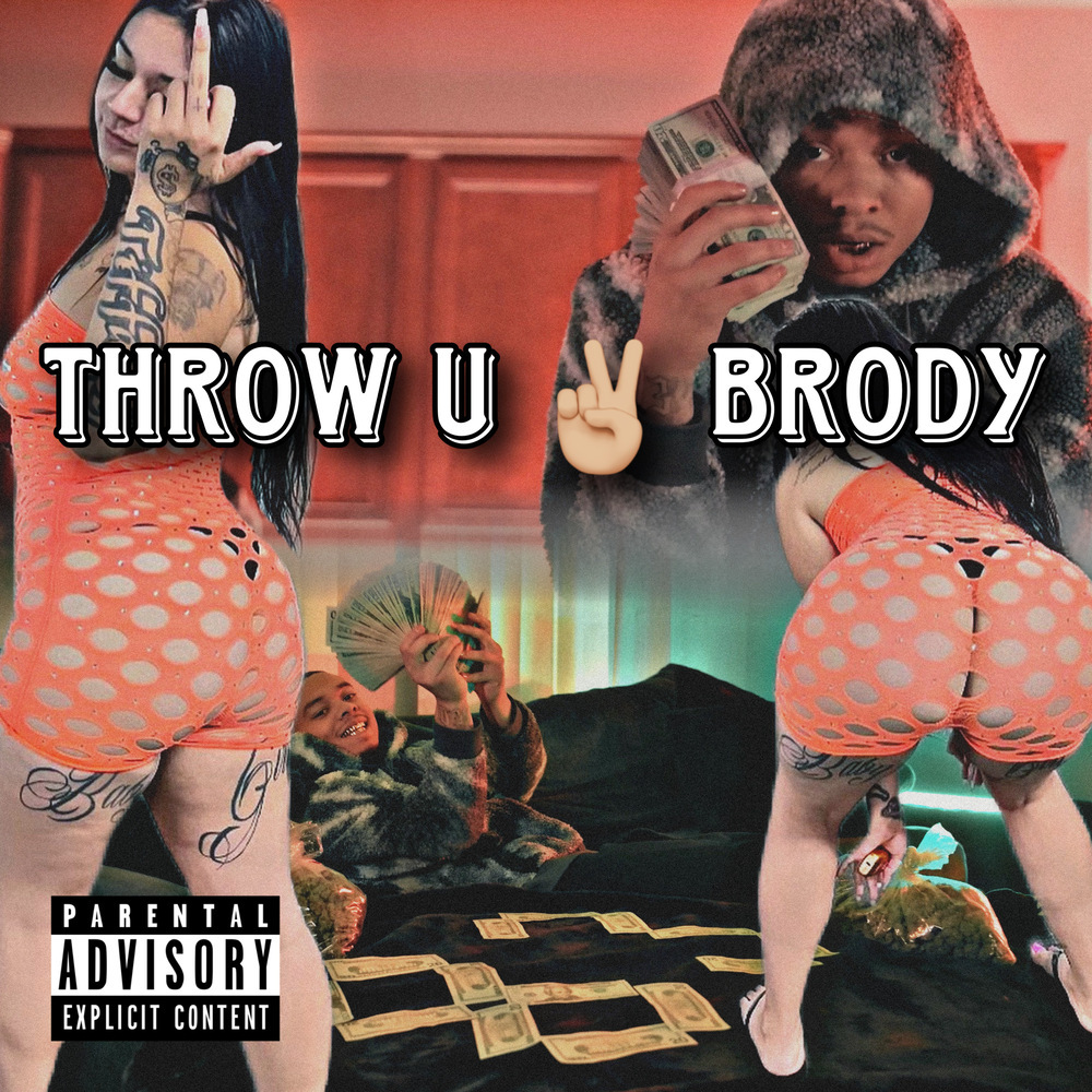 Throw U 2 Brody (Explicit)