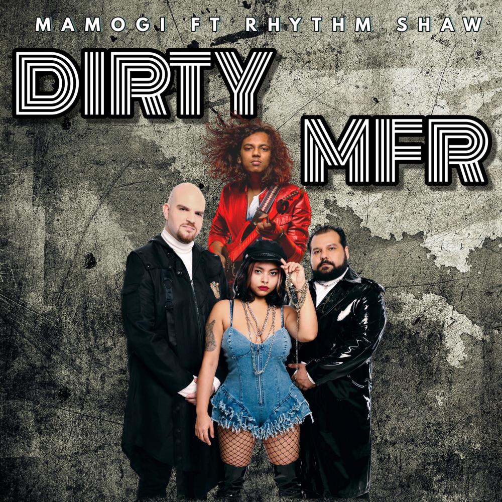 Dirty MFR (feat. Rhythm Shaw)