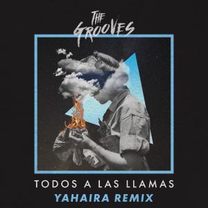 the Grooves的專輯Todos a las Llamas (Yahaira Remix)