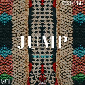 Dengarkan Jump (feat. Nasty C) (Explicit) lagu dari Anatii dengan lirik