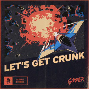 Listen to Let's Get Crunk song with lyrics from Gammer