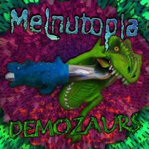 Melnutopia的專輯Demozaurs