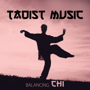 Taoist Music (Balancing Chi, Chinese Contemplation, Good Vital Energy of Human Body)