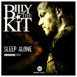 收聽Billy The Kit的Sleep Alone (Menshee Radio Edit) (Menshee Extended Mix)歌詞歌曲