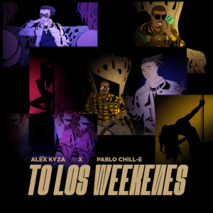 To Los Weekenes (Explicit) dari Pablo Chill-E