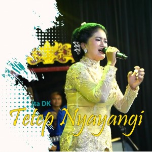 Dengarkan Tetep Nyayangi lagu dari Ita DK dengan lirik