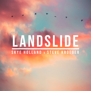 收聽Skye Holland的Landslide歌詞歌曲