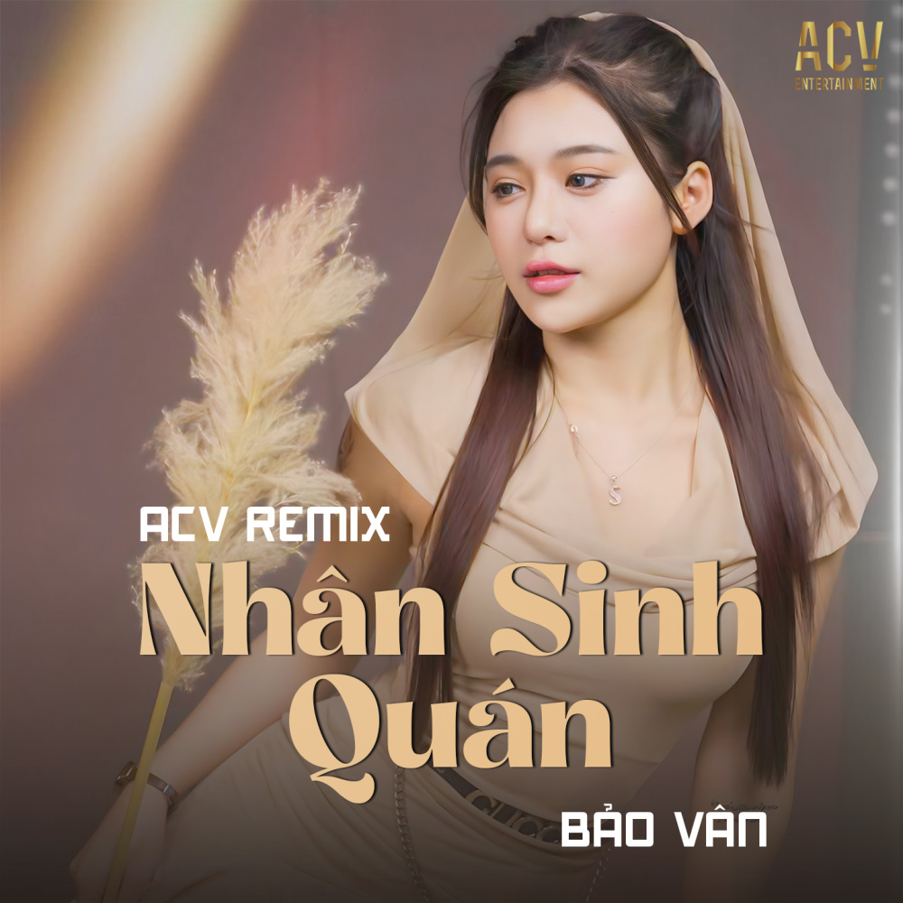 Nhân Sinh Quán (ACV Remix)