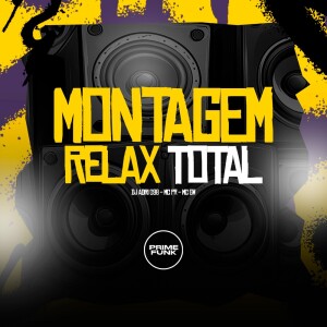 Montagem Relax Total (Explicit) dari DJ ADRI 098