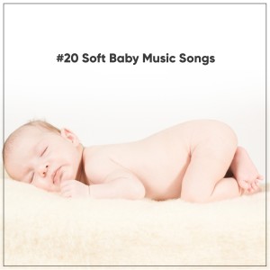 #20 Soft Baby Music Songs
