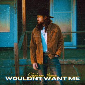 Album Wouldn't Want Me from Stephan Hogan