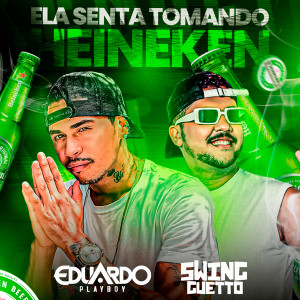 ดาวน์โหลดและฟังเพลง Ela Senta Tomando Heineken พร้อมเนื้อเพลงจาก Eduardo Playboy