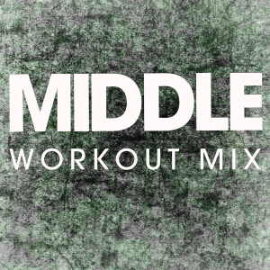 收聽Power Music Workout的Middle (Extended Workout Mix)歌詞歌曲