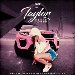 Butch Cassidy的專輯Ms. Taylor (feat. Dusty Fuller) (Explicit)