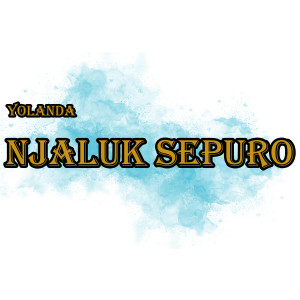 Listen to Njaluk Sepuro song with lyrics from Yolanda Jarly