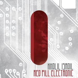 อัลบัม Red Pill Electronic (Explicit) ศิลปิน Khalil Ismail