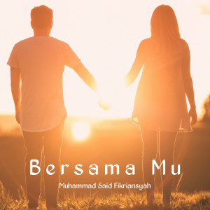 Album Bersama Mu (Remix) oleh Muhammad Said Fikriansyah