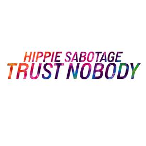 收聽Hippie Sabotage的Trust Nobody (Explicit)歌詞歌曲