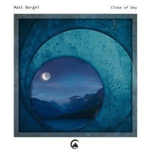 Album Close of Day from Matt Borghi