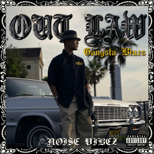 Album OUT LAW ~Gangsta Blues~ from NOISE VIBEZ