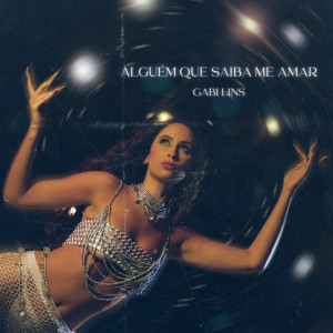 ดาวน์โหลดและฟังเพลง Alguém que saiba me amar พร้อมเนื้อเพลงจาก Gabi Lins