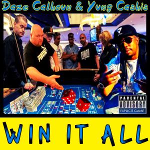 收聽Daze Calhoun的Win It All (feat. Yung Cashis) (Explicit)歌詞歌曲