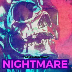 收聽Wood Packa的Nightmare歌詞歌曲