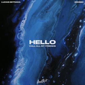 Album Hello (Call All My Friends) oleh Lucas Estrada